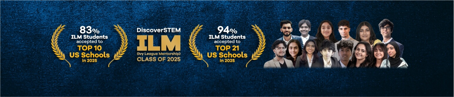 83% of DiscoverSTEM ILM Students accepted to Top 10 US Schools